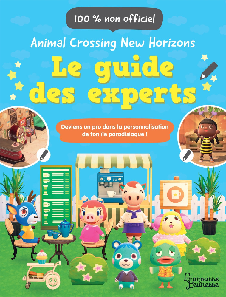 ANIMAL CROSSING NEW HORIZONS - LE GUIDE DES EXPERTS - Claire Lister - LAROUSSE