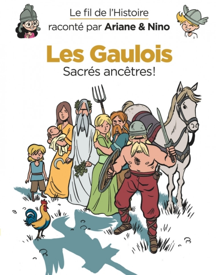 Le fil de l'Histoire raconté par Ariane & Nino - Les Gaulois - Erre Fabrice Erre Fabrice, Savoia Sylvain Savoia Sylvain - DUPUIS