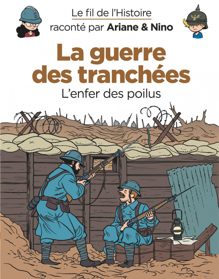 Le fil de l'Histoire raconté par Ariane & Nino - La guerre des tranchées - Savoia Sylvain Savoia Sylvain, Erre Fabrice Erre Fabrice - DUPUIS