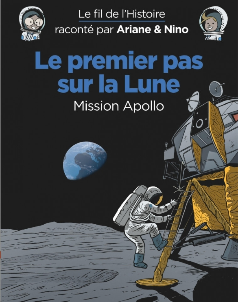 Le fil de l'Histoire raconté par Ariane & Nino - Le premier pas sur la lune - Savoia Sylvain Savoia Sylvain, Erre Fabrice Erre Fabrice - DUPUIS