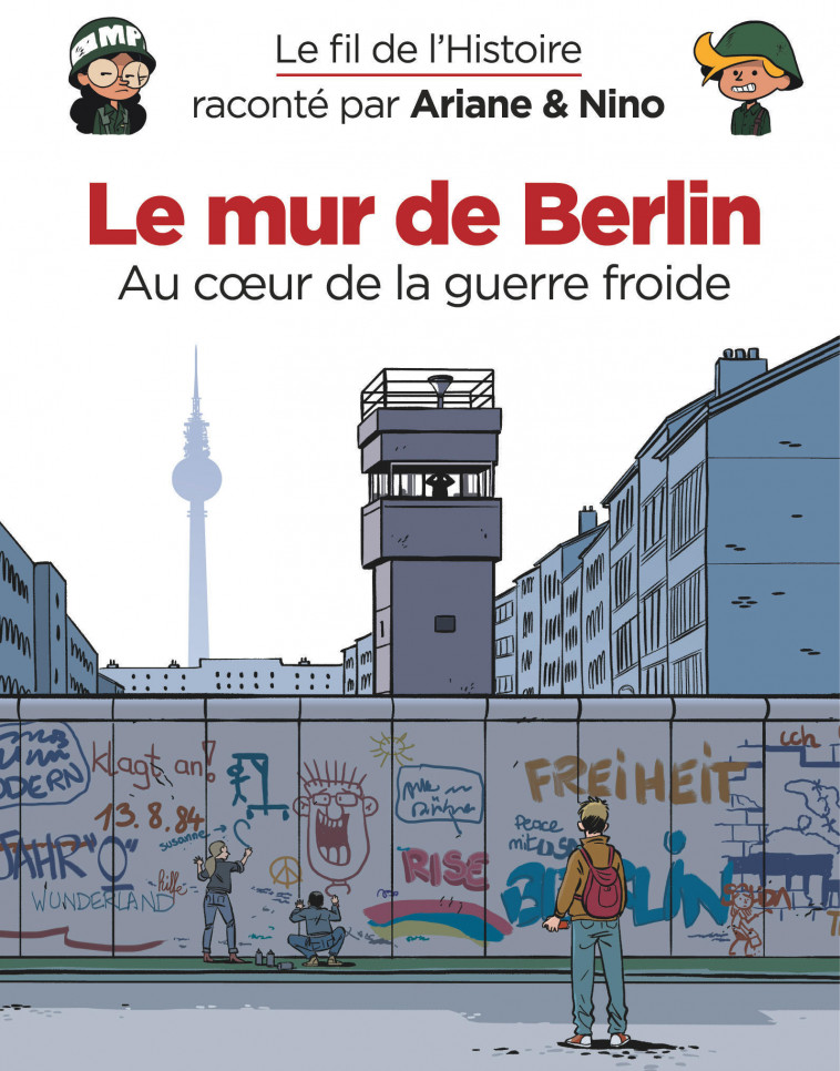 Le fil de l'Histoire raconté par Ariane & Nino - Le mur de Berlin - Erre Fabrice Erre Fabrice, Savoia Sylvain Savoia Sylvain - DUPUIS