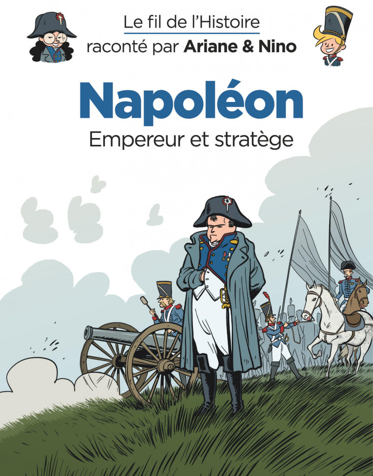 Le fil de l'Histoire raconté par Ariane & Nino - Napoléon - Erre Fabrice Erre Fabrice, Savoia Sylvain Savoia Sylvain - DUPUIS