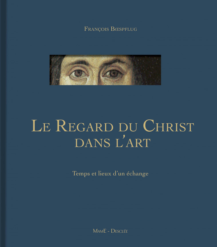 Le Regard du Christ dans l'art - François Boespflug, Joseph Doré - MAME DESCLEE