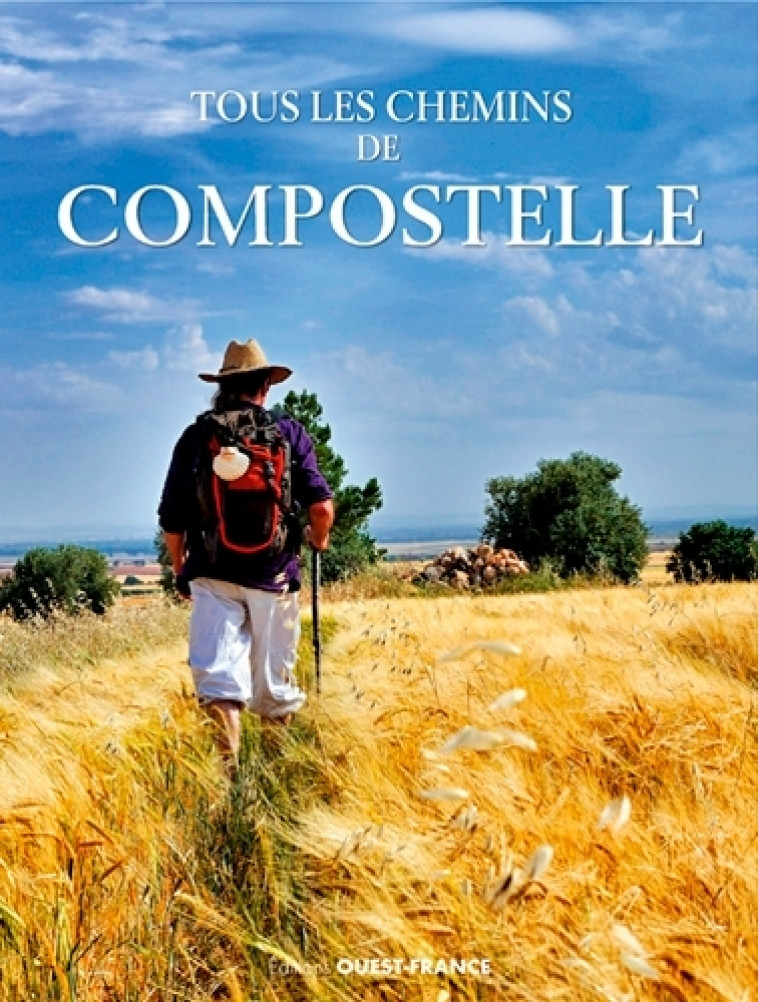 Tous les chemins de Compostelle - Patrick Huchet, Yvon Boelle - OUEST FRANCE