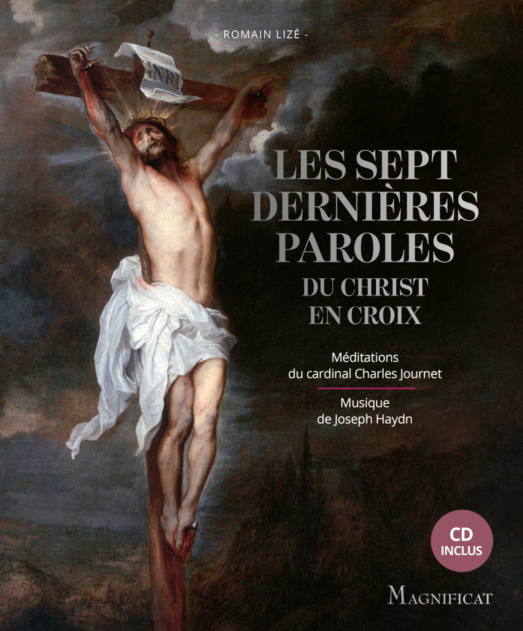 Les sept dernières paroles du Christ en Croix - Magnificat Magnificat,  Magnificat - MAGNIFICAT