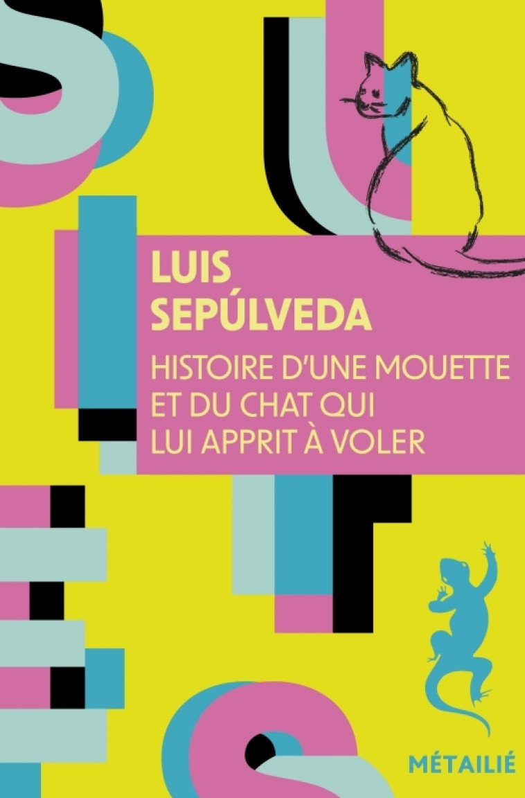 Histoire d'une mouette et du chat qui lui apprit à voler - Luis Sepúlveda - METAILIE