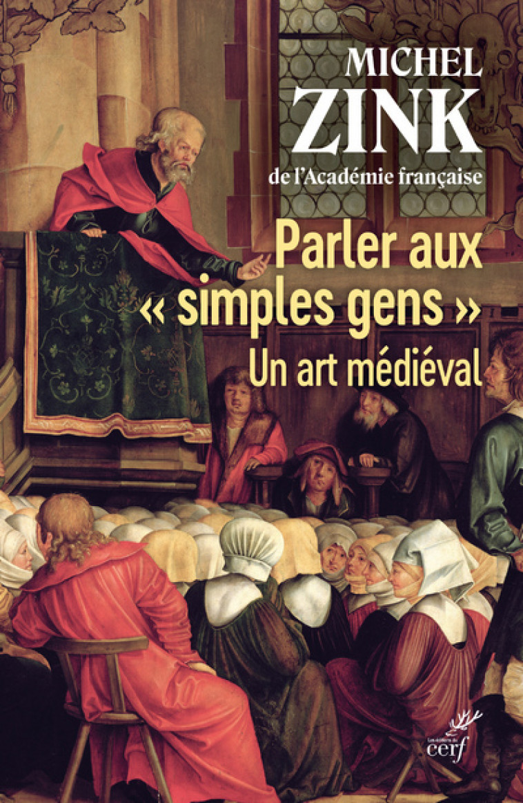 PARLER AUX " SIMPLES GENS " - UN ART MEDIEVAL - Michel Zink,  ZINK MICHEL - CERF