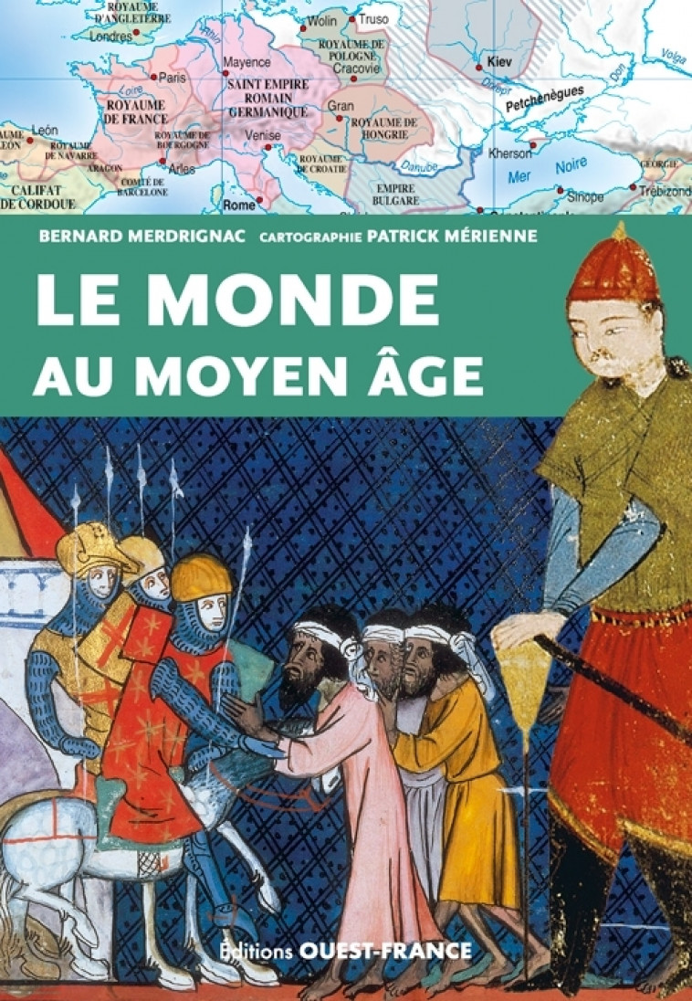 Le monde au moyen age - Bernard Merdrignac, Patrick Mérienne - OUEST FRANCE