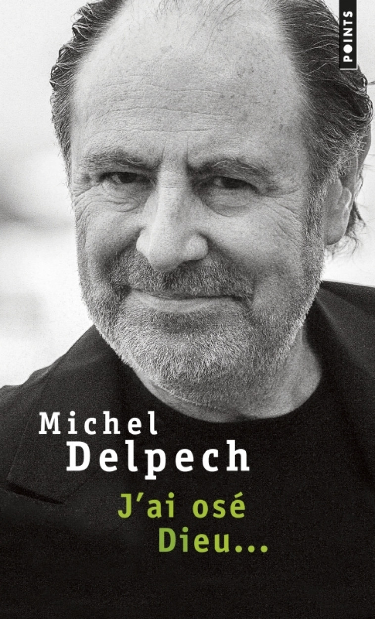 J'ai osé Dieu... - Michel Delpech - POINTS