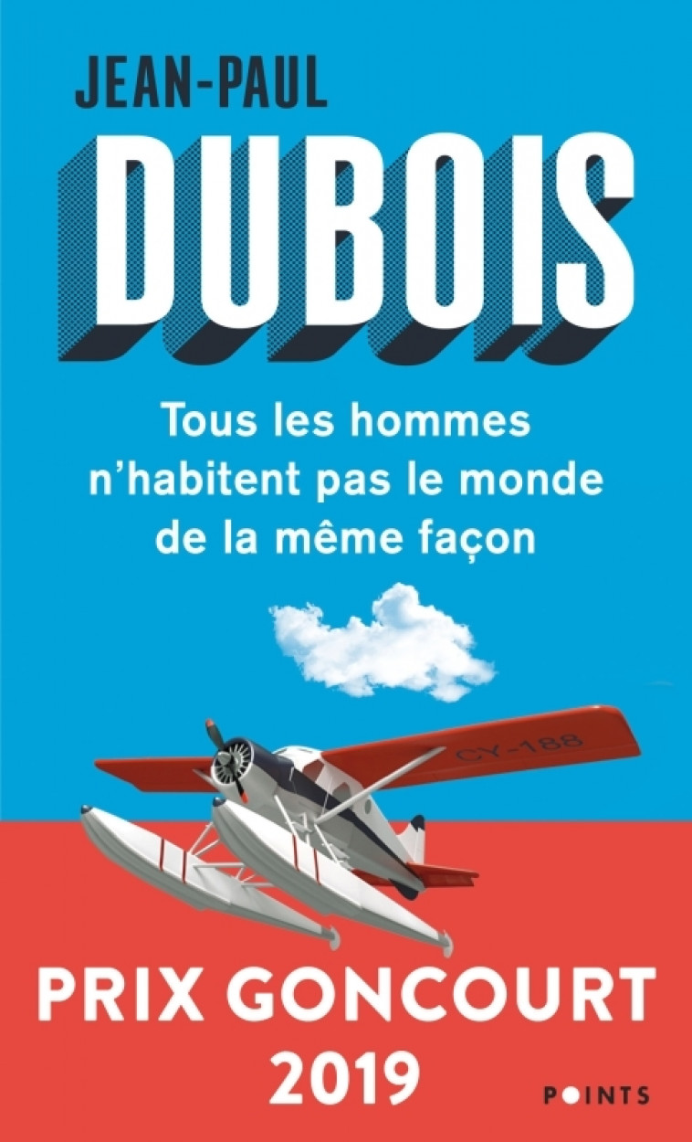 Tous les hommes n'habitent pas le monde de la même façon - Jean-Paul Dubois - POINTS