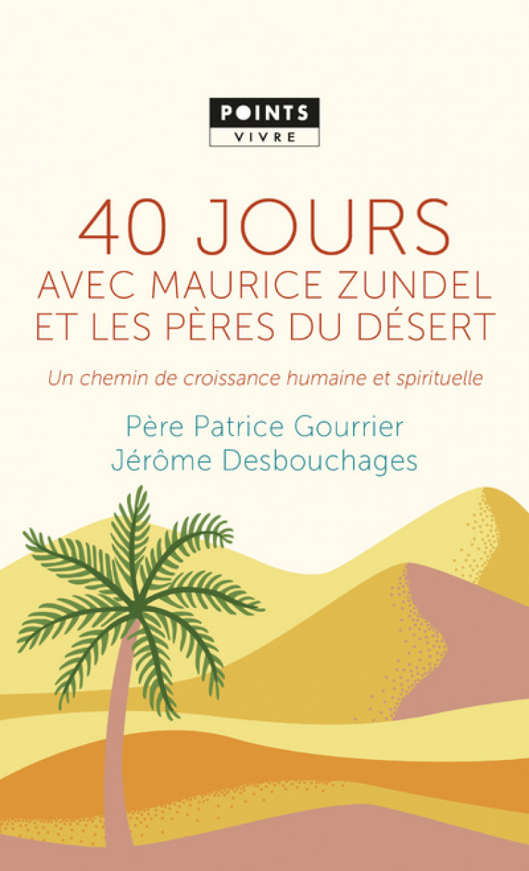 40 jours avec Maurice Zundel et les Pères du désert - Jérôme Desbouchages, Patrice Gourrier - POINTS