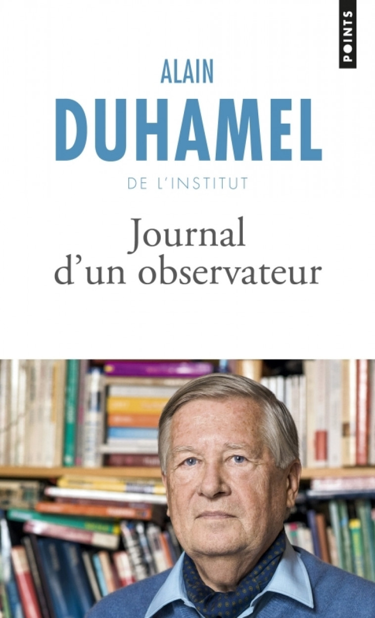 Journal d'un observateur - Alain Duhamel - POINTS