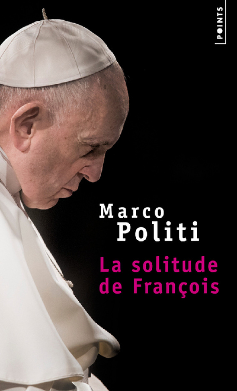 La Solitude de François - Marco Politi - POINTS