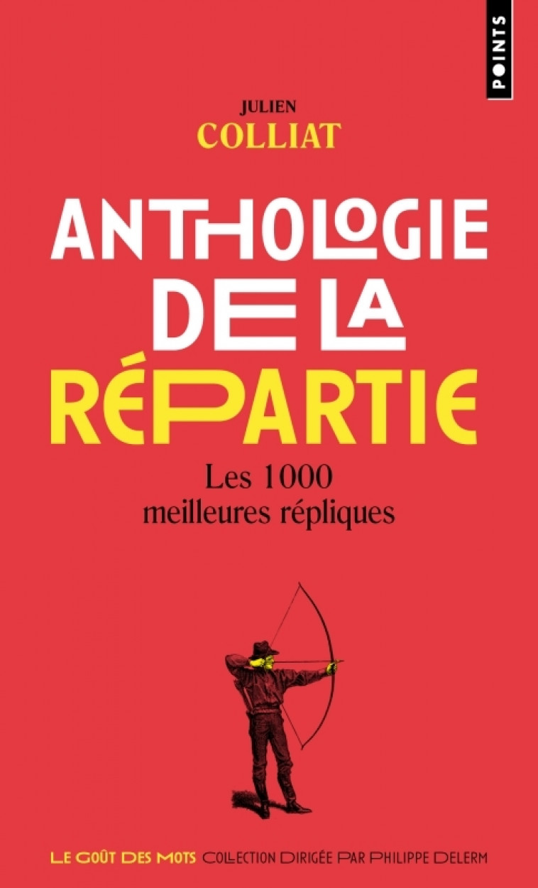 Anthologie de la répartie - Julien Colliat - POINTS