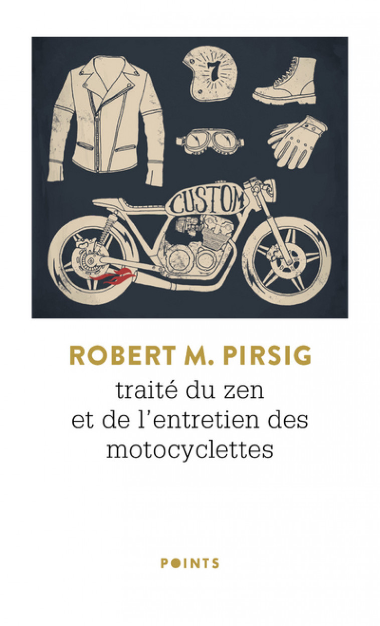 Traité du zen et de l'entretien des motocyclettes - Robert M. Pirsig - POINTS