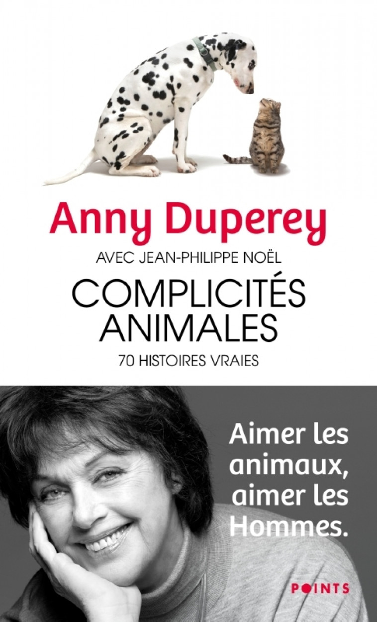 Complicités animales : 70 histoires vraies - Anny Duperey, Jean-Philippe Noël - POINTS