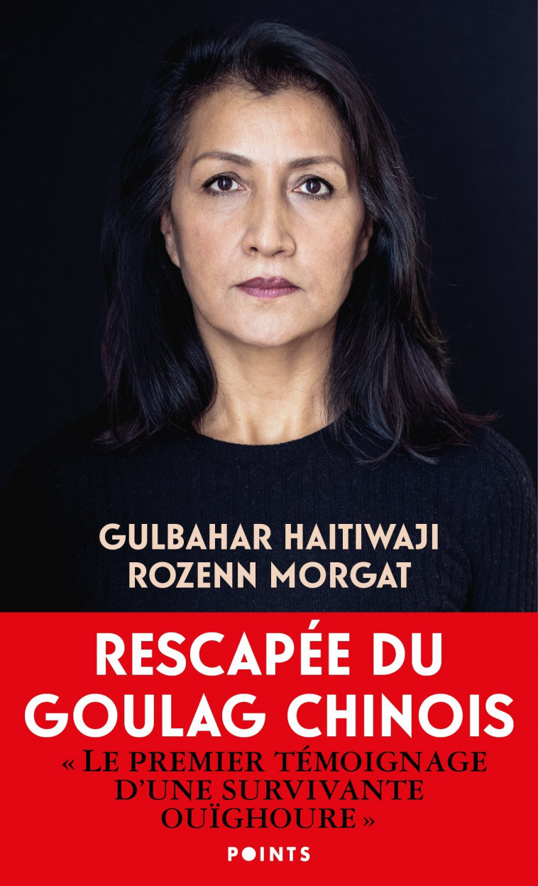 Gulbahar, rescapée de l'enfer du goulag chinois - Gulbahar Haitiwaji, Rozenn Morgat - POINTS