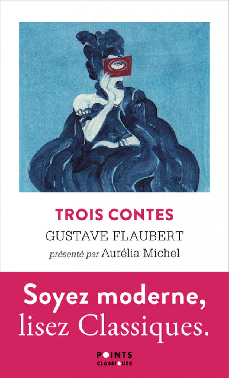 Trois contes - Gustave Flaubert, Aurelia Michel - POINTS