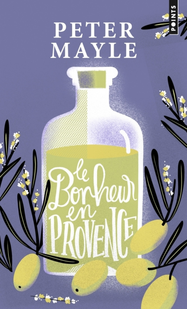 Le Bonheur en Provence - Peter Mayle - POINTS