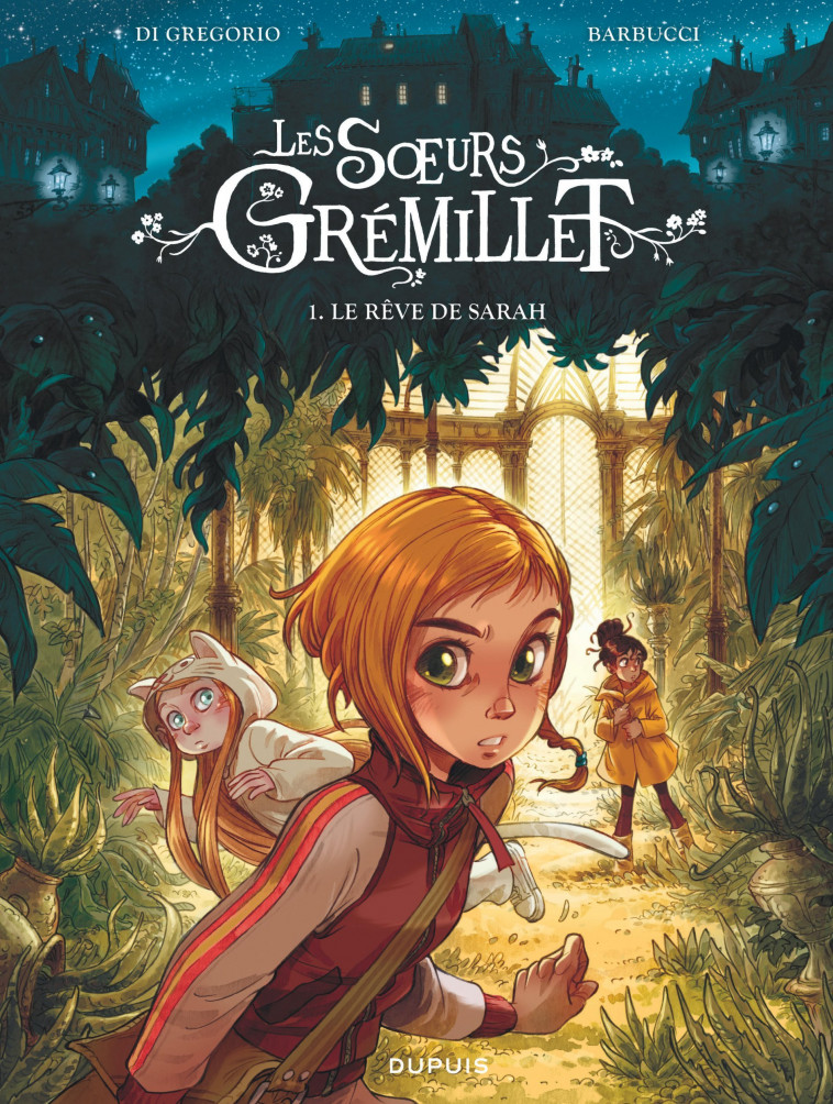 Les soeurs Grémillet - Tome 1 - Le rêve de Sarah - Di Gregorio Giovanni Di Gregorio Giovanni, Barbucci Alessandro Barbucci Alessandro,  Di Gregorio Giovanni,  Barbucci Alessandro - DUPUIS