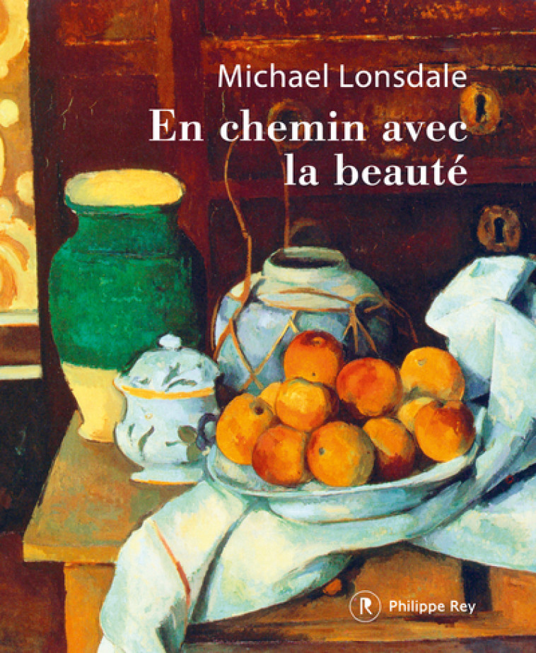 En chemin avec la beauté - Michaël Londsale, Stéphane Rebillon - REY