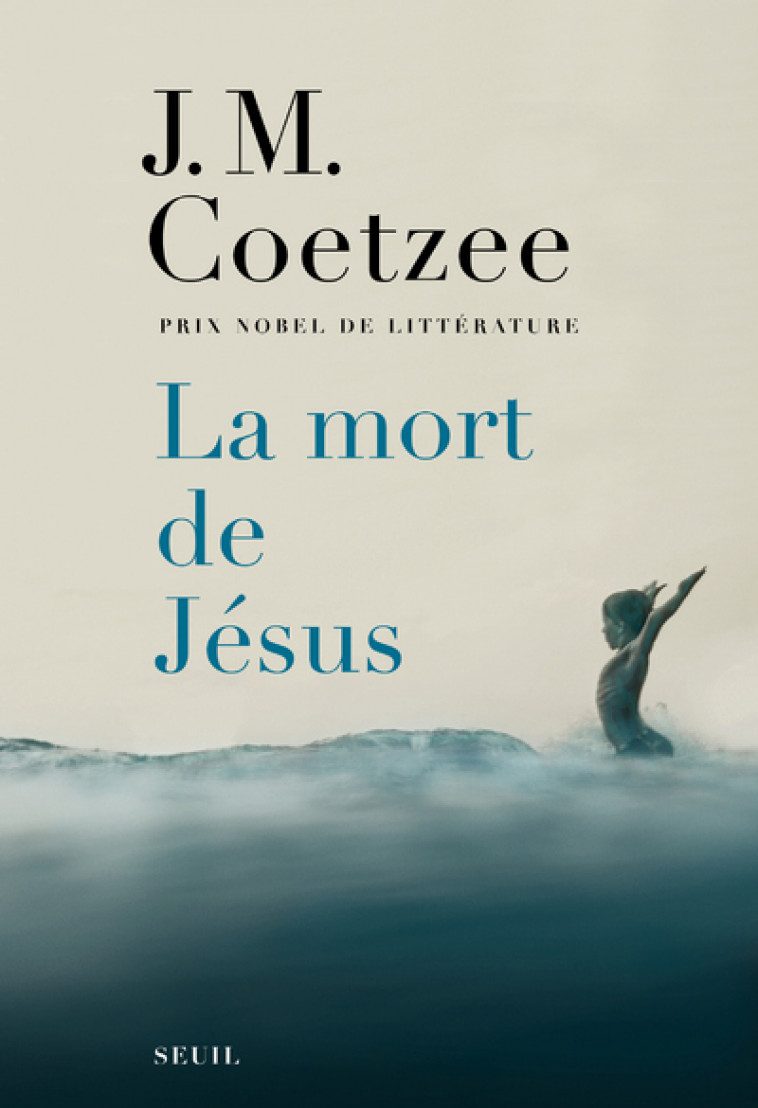 La Mort de Jésus - J. M. Coetzee - SEUIL