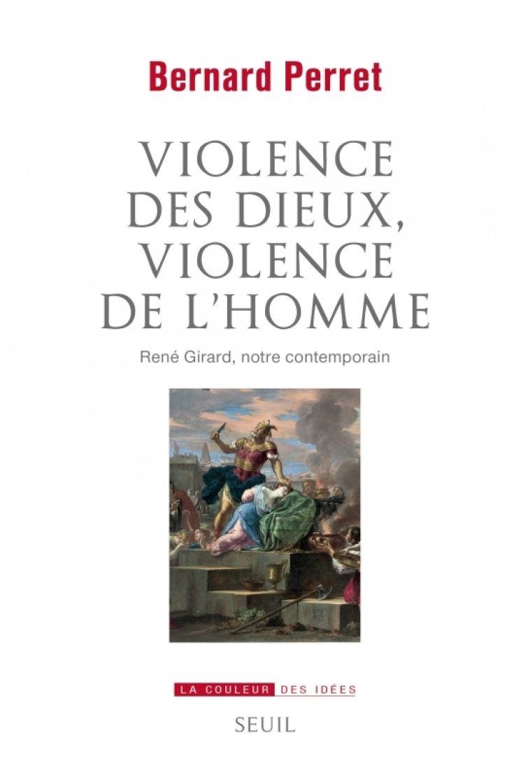 Violence des dieux, violence de l'homme - Bernard Perret, Jean-Louis Schlegel - SEUIL