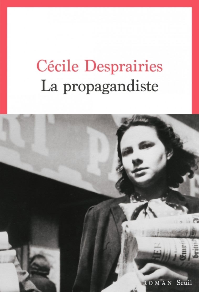 LA PROPAGANDISTE - DESPRAIRIES CECILE - SEUIL