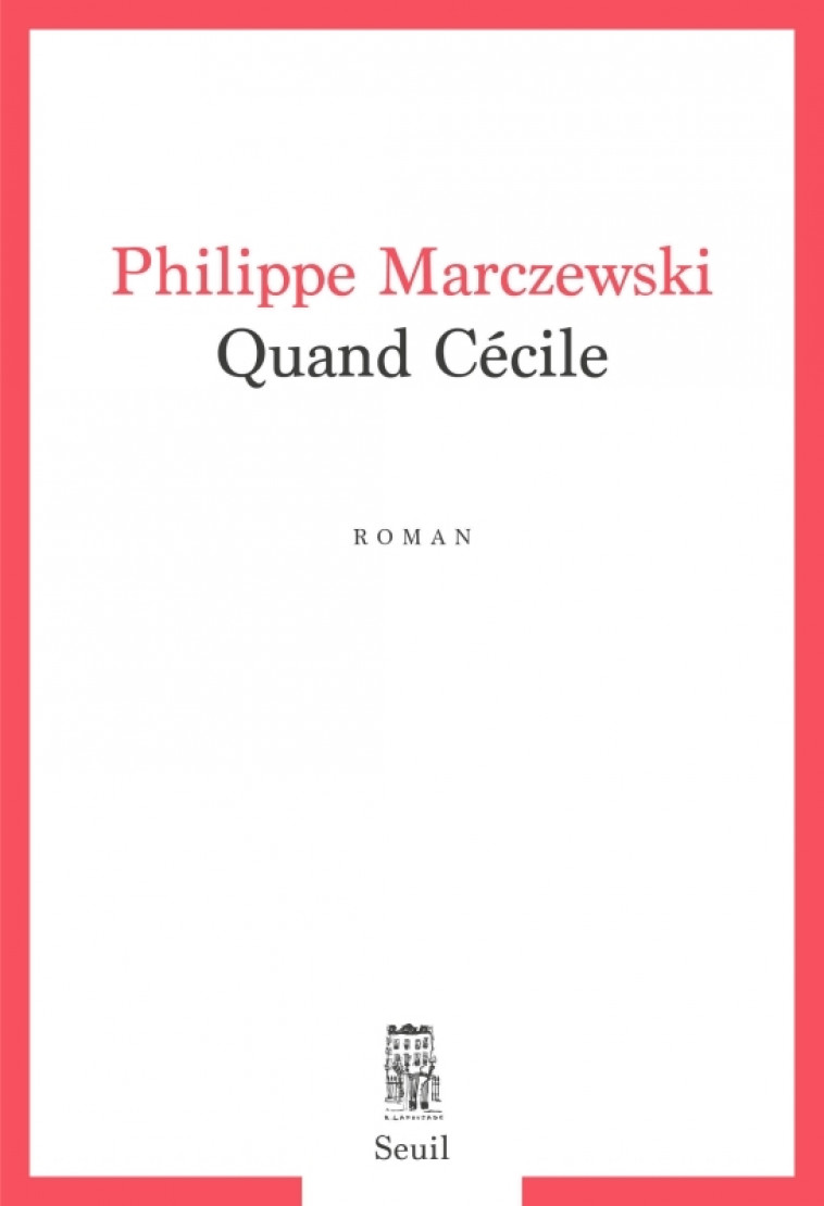 Quand Cécile - Philippe Marczewski - SEUIL