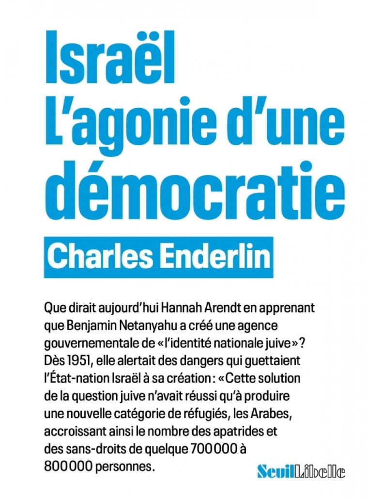 ISRAËL. L'AGONIE D'UNE DÉMOCRATIE - ENDERLIN CHARLES - SEUIL