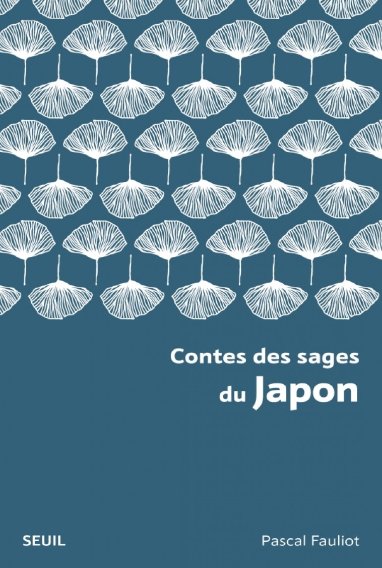 Contes des sages du Japon - Pascal Fauliot - SEUIL