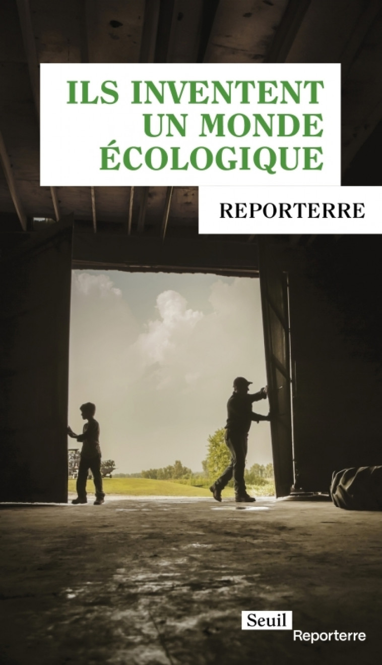 Ils inventent un monde écologique - Collectif Collectif, Reporterre Reporterre - SEUIL