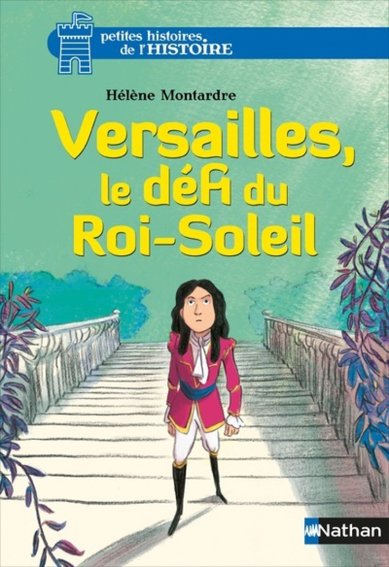 versailles, le défi du roi-soleil - Hélène Montardre, Glen Chapron - NATHAN