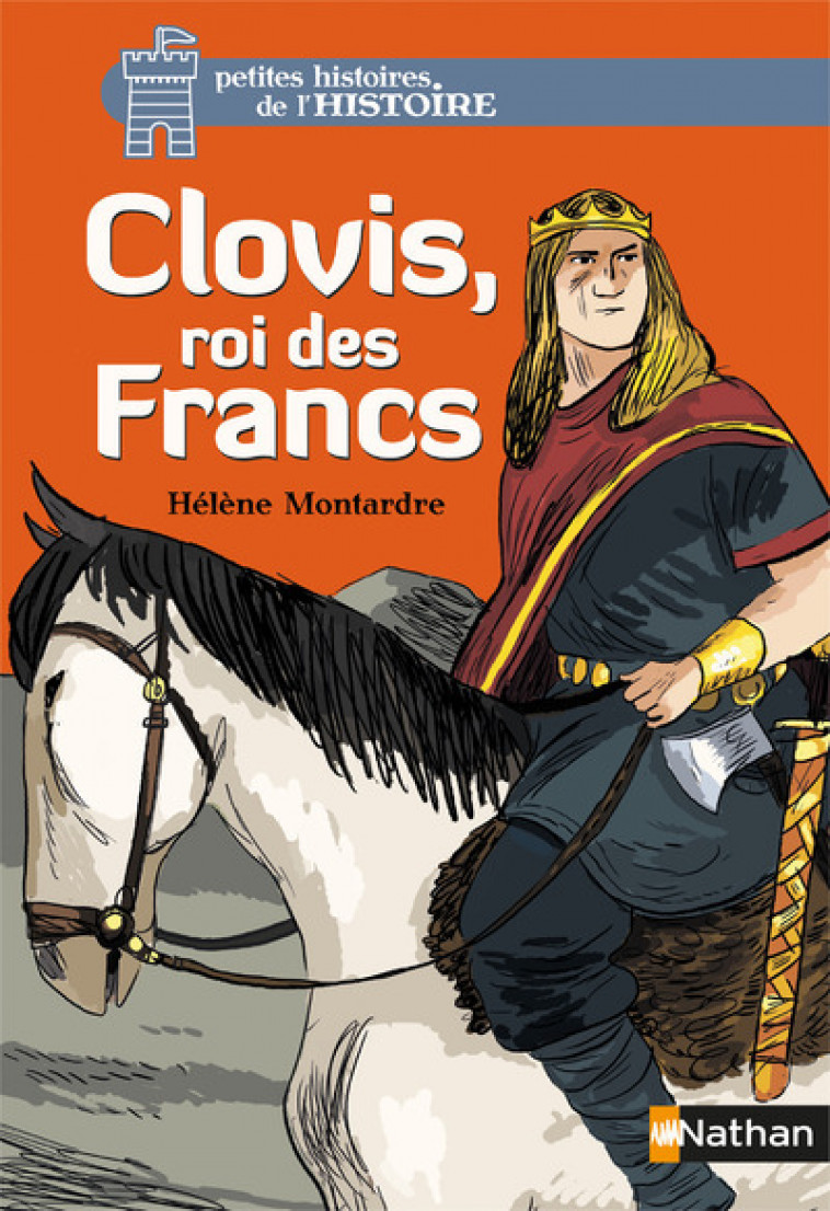 Clovis, rois des Francs - Hélène Montardre, Benjamin Bachelier, Glen Chapron - NATHAN