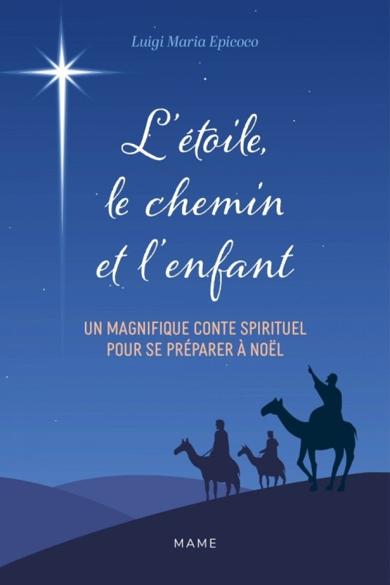 L'étoile, le chemin et l'enfant - Luigi Maria Epicoco, Dominique De La Rochebrochard - MAME