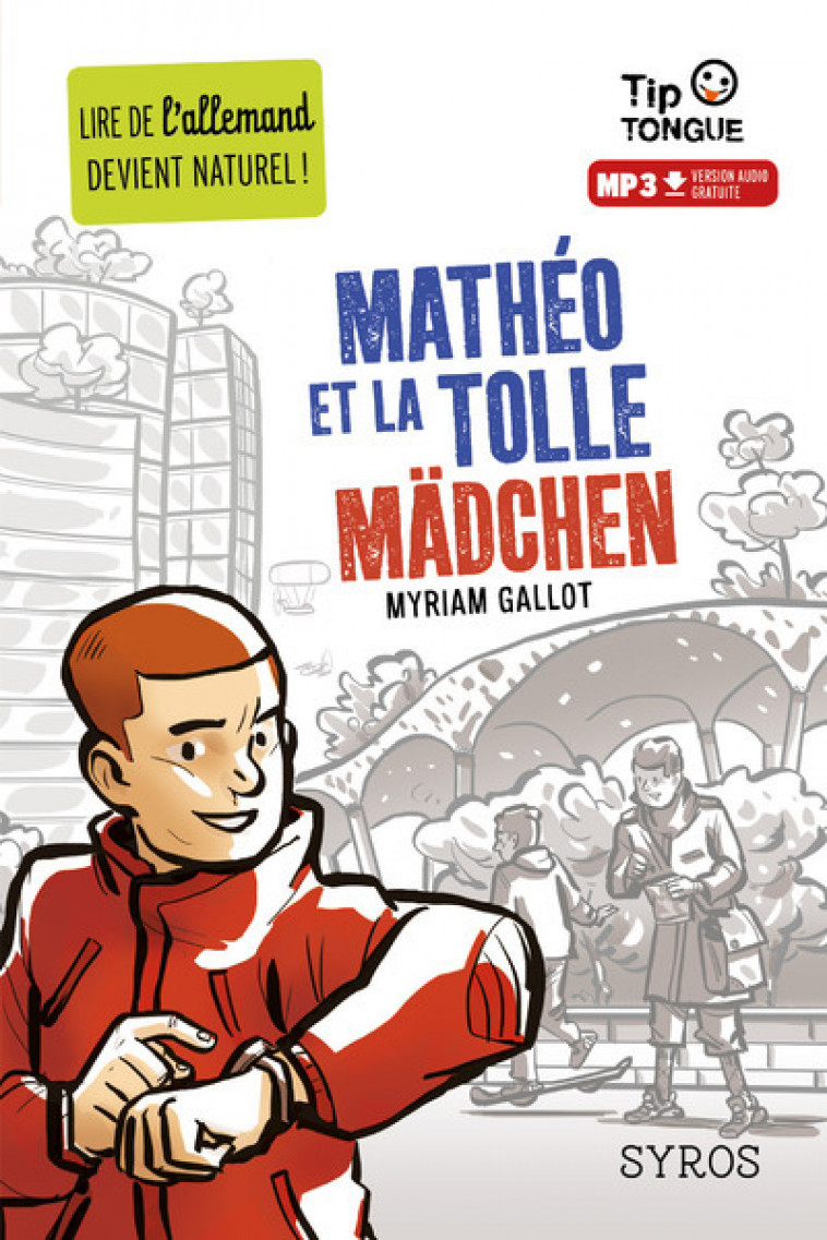 Mathéo et la tolle Mädchen - Myriam Gallot, Pierre-Yves Cézard - SYROS JEUNESSE