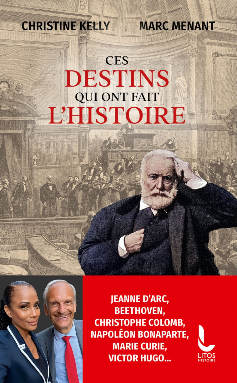 Ces destins qui ont fait l'histoire - Marc Menant, Christine Kelly, Marc Menant, Christine Kelly - LITOS