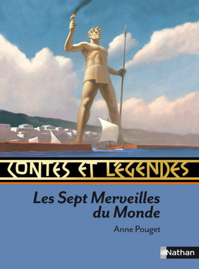 Contes et Légendes:Les Sept Merveilles du Monde - Anne Pouget, Hippolyte Hippolyte, François Roca - NATHAN