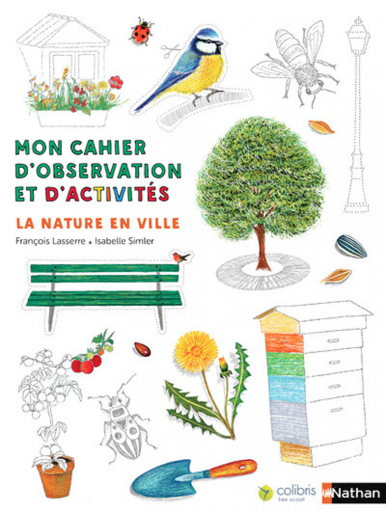 La nature en ville - mon cahier d'observation et d'activités - François Lasserre, Isabelle Simler, François Lasserre, Isabelle Simler - NATHAN