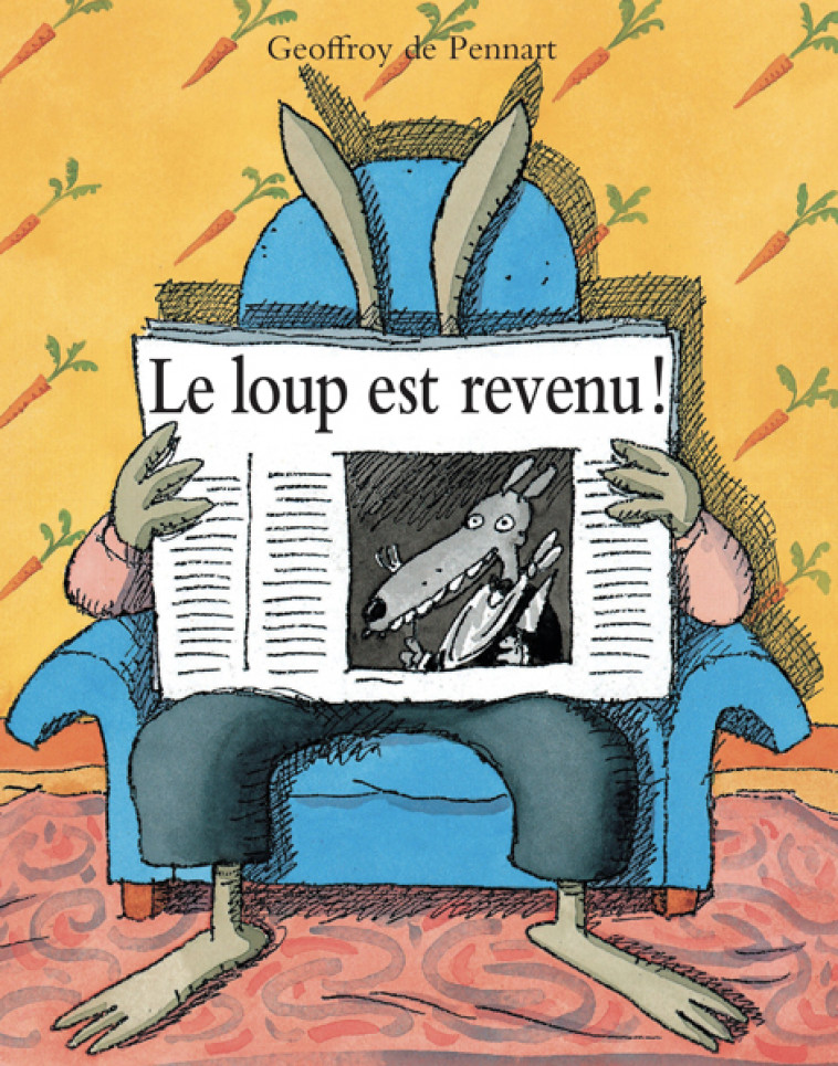 Le loup est revenu ! - Geoffroy Pennart de, Geoffroy de Pennart - EDL