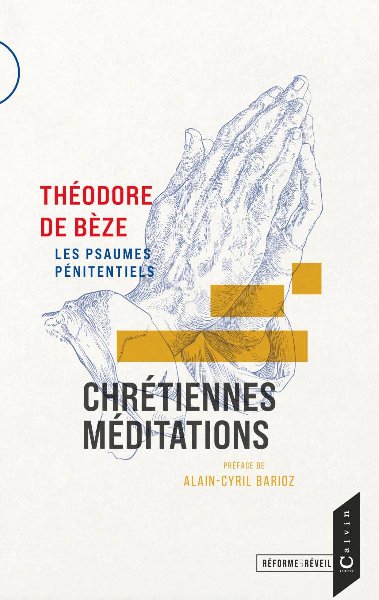 Chrétiennes méditations - Théodore de Bèze, Alain-Cyril Barioz - CALVIN EDITIONS