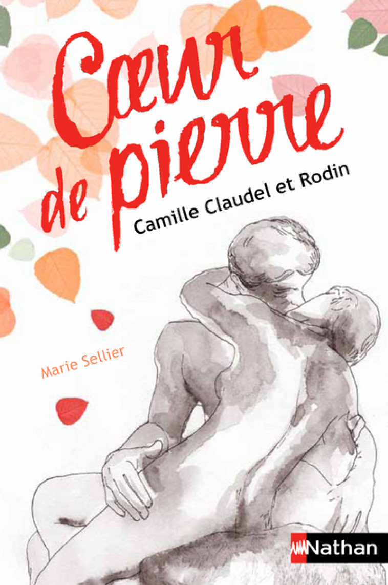 Coeur de pierre: Camille Claudel et Rodin - Marie Sellier, Marielle Durand - NATHAN