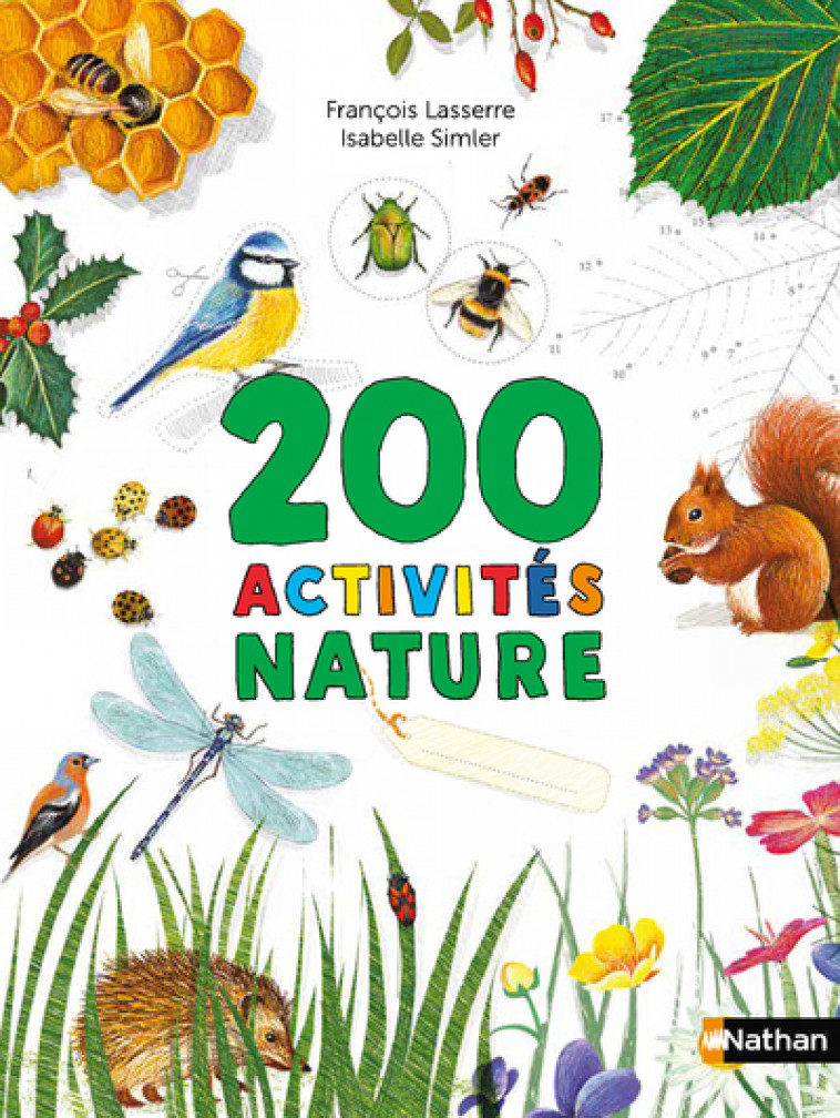 Cahiers nature Colibri: 200 activités nature - François Lasserre, Isabelle Simler, François Lasserre, Isabelle Simler - NATHAN