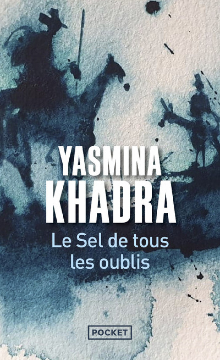 Le Sel de tous les oublis - Yasmina Khadra - POCKET