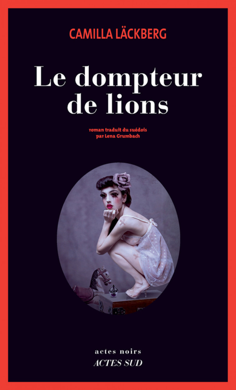 Le Dompteur de lions - Camilla Läckberg, Lena Grumbach, Camilla Läckberg, Lena Grumbach - ACTES SUD