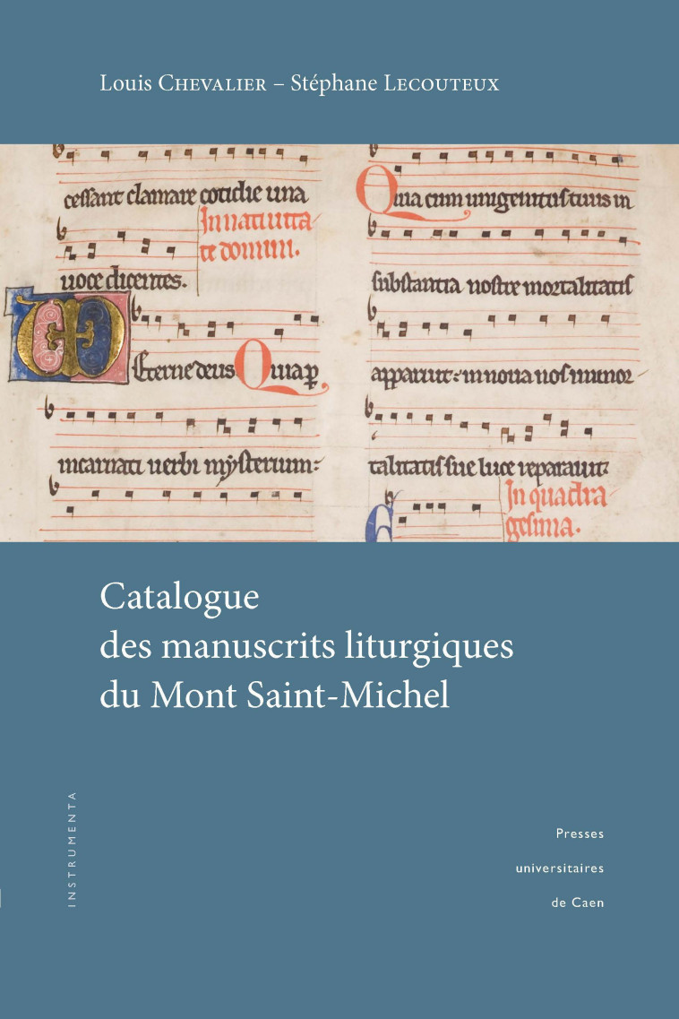 CATALOGUE DES MANUSCRITS LITURGIQUES <BR>DU MONT SAINT-MICHEL<BR/ > -  CHEVALIER L, LECOUTE - PU CAEN