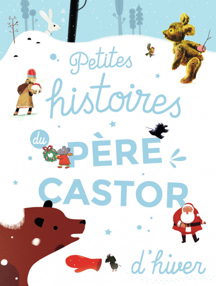 Petites histoires du Père Castor d'hiver -  Collectif,  Collectif - PERE CASTOR