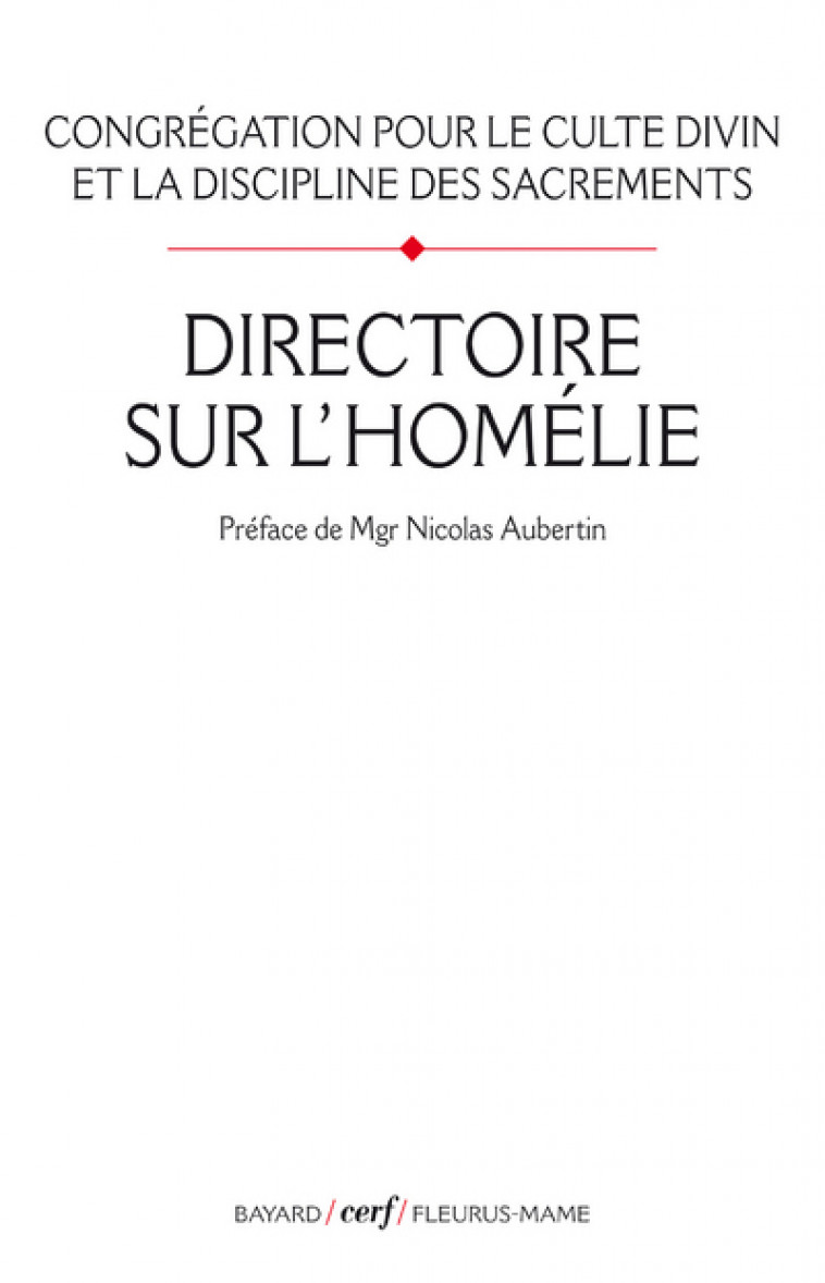 DIRECTOIRE SUR L'HOMELIE - Congrégation pour le culte divin et la discipline Congrégation pour le culte divin et la discipline,  Cong culte divin,  Cong culte divin - CERF