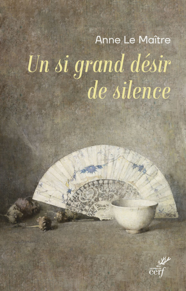 UN SI GRAND DESIR DE SILENCE - Anne Le Maître,  LE MAITRE ANNE,  LE MAITRE ANNE - CERF