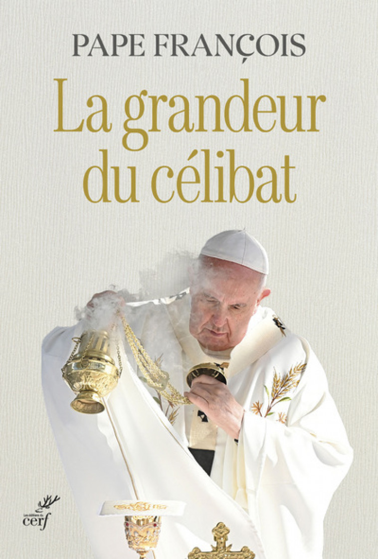 LA GRANDEUR DU CELIBAT - Pape François Pape François, Jean-Marie Guénois,  PAPE FRANCOIS,  FRANCOIS PAPE,  GUENOIS JEAN-MARIE,  FRANCOIS PAPE,  GUENOIS JEAN-MARIE - CERF